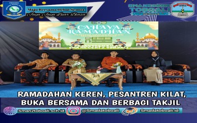 RAMADHAN KEREN, CAHAYA RAMADHAN MELAKSANAKAN PESANTREN KILAT, BUKA BERSAMA DAN BERBAGI TAKJIL SMA NEGERI 2 TOBOALI